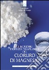 Le incredibili proprietà terapeutiche del cloruro di magnesio. E-book. Formato EPUB ebook