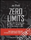Zero Limits: Lo straordinario sistema hawaiano per gioire di una vita meravigliosa in cui tutto è davvero possibile.. E-book. Formato EPUB ebook