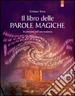 Il libro delle parole magiche: Incantesimi dell'era moderna. E-book. Formato EPUB ebook