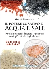 Il potere curativo di acqua e sale. Per disintossicarsi, depurarsi, rigenerarsi con il più naturale degli elementi. Guida pratica dalla A alla Z. E-book. Formato EPUB ebook di Gabriele Zimmermann