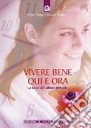 Vivere bene qui e oraLa forza dell’attimo presente. E-book. Formato EPUB ebook di Simonnen Mortera