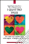 I quattro passi: Per creare una relazione felice nella coppia, in famiglia e nel lavoro.. E-book. Formato EPUB ebook