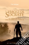 I viaggi di SocrateLa vera storia del guerriero di pace. E-book. Formato EPUB ebook di Dan Millman