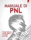 Manuale di PNLProgrammazione neurolinguistica e sviluppo personale.. E-book. Formato EPUB ebook di Joseph O'Connor