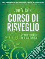 Corso di risveglio: Diventa artefice della tua felicità.. E-book. Formato EPUB ebook