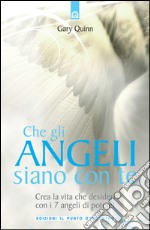 Che gli angeli siano con te: Crea la vita che desideri con i 7 angeli di potere!. E-book. Formato EPUB ebook