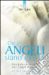 Che gli angeli siano con teCrea la vita che desideri con i 7 angeli di potere!. E-book. Formato EPUB ebook di Gary Quinn
