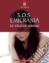 S.O.S. emicraniaLe soluzioni esistono.. E-book. Formato EPUB ebook di Lise Manson