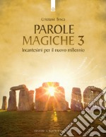 Parole magiche 3: Incantesimi del nuovo millennio. E-book. Formato EPUB ebook