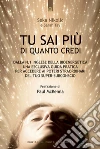 Tu sai più di quanto credi: Dalla n.1 inglese della bioenergetica una guida pratica per accedere ai poteri straordinari del tuo Super-Subconscio. E-book. Formato EPUB ebook di Sarah Tay