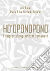 Ho'oponoponoI segreti dei guaritori hawaiani. E-book. Formato EPUB ebook di Luc Bodin