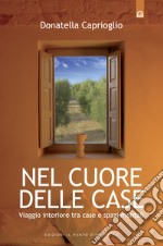 Nel cuore delle case: Viaggio interiore tra case e spazi mentali.. E-book. Formato EPUB ebook