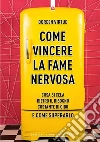 Ancora uno... e poi basta. Cosa si cela dietro il bisogno costante di cibo e come superarlo. E-book. Formato EPUB ebook di Doreen Virtue