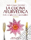 La cucina ayurvedicaProprietà nutritive e terapeutiche dei cibi e delle combinazioni alimentari.. E-book. Formato EPUB ebook
