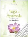 Yoga e Ayurveda: Autoguarigione e autorealizzazione.. E-book. Formato EPUB ebook di David Frawley