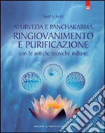 Ayurveda e panchakarmaAntiche tecniche di purificazione e ringiovanimento. E-book. Formato EPUB