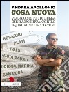 Cosa Nuova. Viaggio nei feudi della 'Ndrangheta con lo squadrone cacciatori. E-book. Formato EPUB ebook di Andrea Apollonio