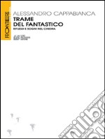 Trame del fantastico. Riflessi e sogni nel cinema. E-book. Formato Mobipocket ebook