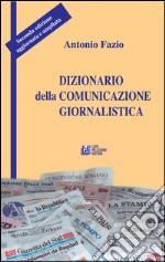 Dizionario della comunicazione giornalistica. E-book. Formato EPUB ebook