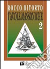 Tavole Massoniche 2. E-book. Formato PDF ebook di Rocco Ritorto