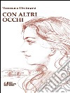 Con altri occhi. E-book. Formato EPUB ebook