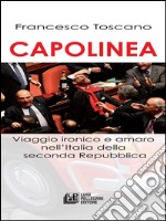 Capolinea. Viaggio ironico e amaro nell'italia della seconda Repubblica. E-book. Formato Mobipocket ebook