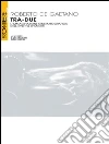 Tra-due. L'immaginazione cinematografica dell'evento d'amore. E-book. Formato EPUB ebook di Roberto De Gaetano