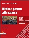 Mafia e potere alla sbarra. La storia attraverso i processi: da Vizzini ad Andreotti da Contrada a Dell'Utri fino a Cuffaro. E-book. Formato EPUB ebook