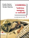 Cosenza 'Ndrine Sangue e Coltelli. La criminalità organizzata in calabria 1. E-book. Formato EPUB ebook