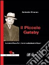 Il piccolo Gatsby. La storia di Rocco Perri, il re del contrabbando di liquori. E-book. Formato Mobipocket ebook di Antonio Nicaso