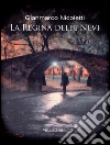 La regina delle nevi. E-book. Formato EPUB ebook di Gianmarco Nicoletti