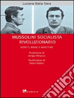 Mussolini socialista rivoluzionario: Scritti, risse e invettive. E-book. Formato EPUB