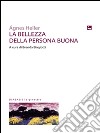 La bellezza della persona buona. E-book. Formato EPUB ebook