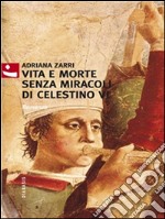 Vita e morte senza miracoli di Celestino VI. E-book. Formato EPUB ebook