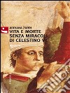 Vita e morte senza miracoli di Celestino VI. E-book. Formato EPUB ebook