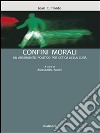 I Confini morali. Un argomento politico per l'etica della cura. E-book. Formato EPUB ebook