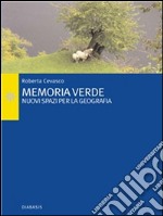 Memoria verde. Un nuovo spazio per la geografia. E-book. Formato EPUB ebook