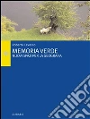 Memoria verde. Un nuovo spazio per la geografia. E-book. Formato EPUB ebook di Roberta Cevasco