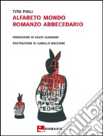 Alfabeto mondo: Romanzo Abbecedario. E-book. Formato EPUB