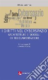 I diritti nel cyberspazio : Architetture e modelli di regolamentazione. E-book. Formato EPUB ebook