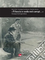 «Ti lascio e vado nei campi…»Giuseppe Verdi agricoltore. E-book. Formato EPUB ebook