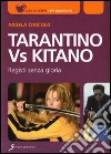 Tarantino vs Kitano. Registi senza gloria. E-book. Formato EPUB ebook di Angela Cinicolo