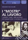 I «mostri al lavoro». Contadini, commendatori ed impiegati all'italiana. E-book. Formato EPUB ebook di Edoardo Zaccagnini
