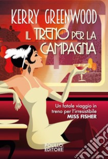 Il treno per la campagna. E-book. Formato EPUB ebook di Kerry Greenwood