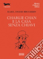 Charlie Chan e la casa senza chiavi. E-book. Formato EPUB ebook