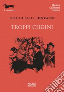 Troppi cugini. E-book. Formato EPUB ebook di Douglas Gordon Browne