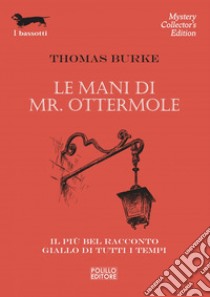 Le mani di Mr. Ottermole. E-book. Formato EPUB ebook di Thomas Burke