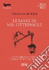 Le mani di Mr. Ottermole. E-book. Formato EPUB ebook di Thomas Burke