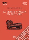 La morte viaggia in autobus. E-book. Formato EPUB ebook