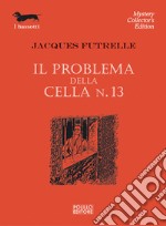 Il problema della cella n. 13. E-book. Formato EPUB ebook